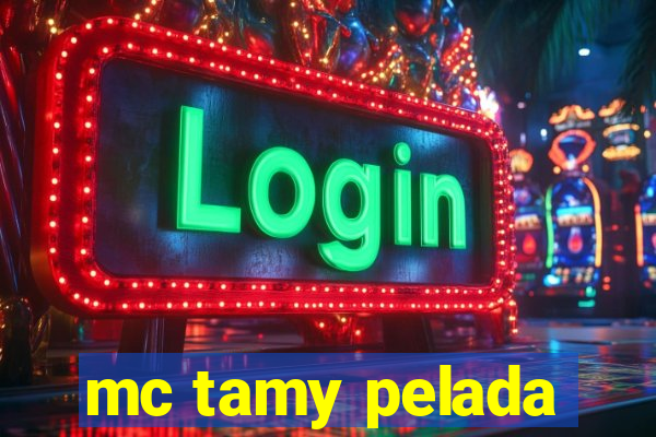 mc tamy pelada